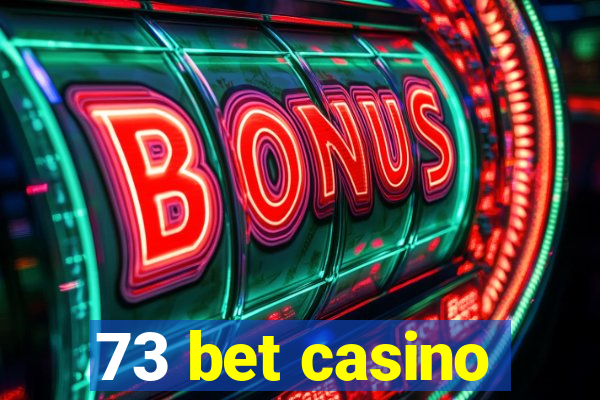 73 bet casino